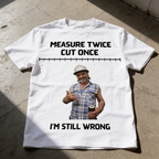 Measure Twice...